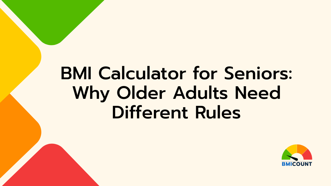BMI Calculator for Adults Why Older Adults Need Different Rules